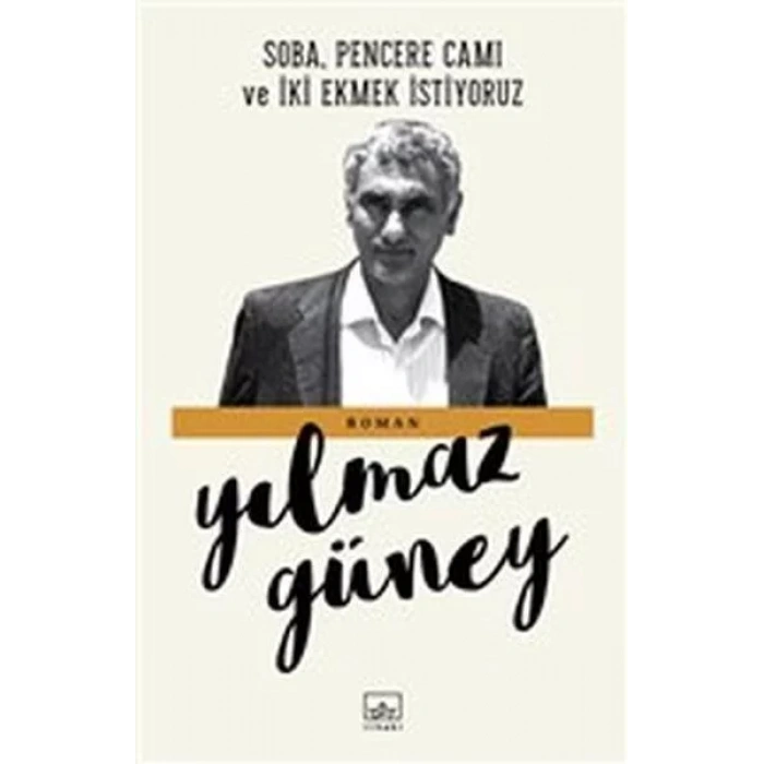 SOBA PENCERE CAMI VE İKİ EKMEK İSTİYORUZ - İTHAKİ