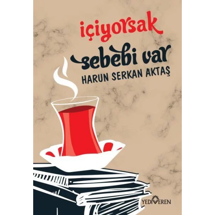 İÇİYORSAK SEBEBİ VAR - YEDİVEREN