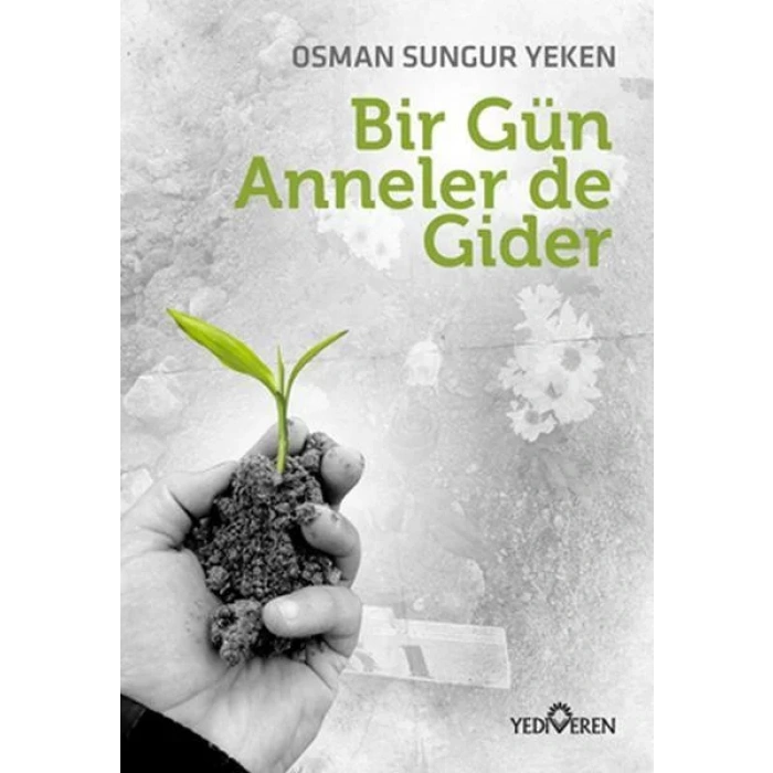 BİR GÜN ANNELER DE GİDER - YEDİVEREN
