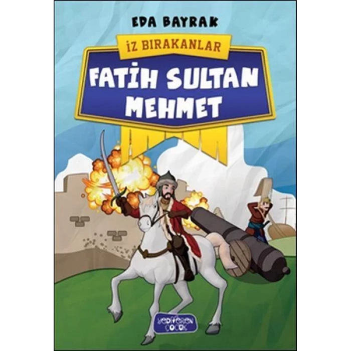 FATİH SULTAN MEHMET İZ BIRAKANLAR - YEDİVEREN