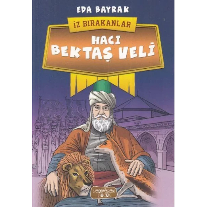 HACI BEKTAŞ VELİ İZ BIRAKANLAR - YEDİVEREN