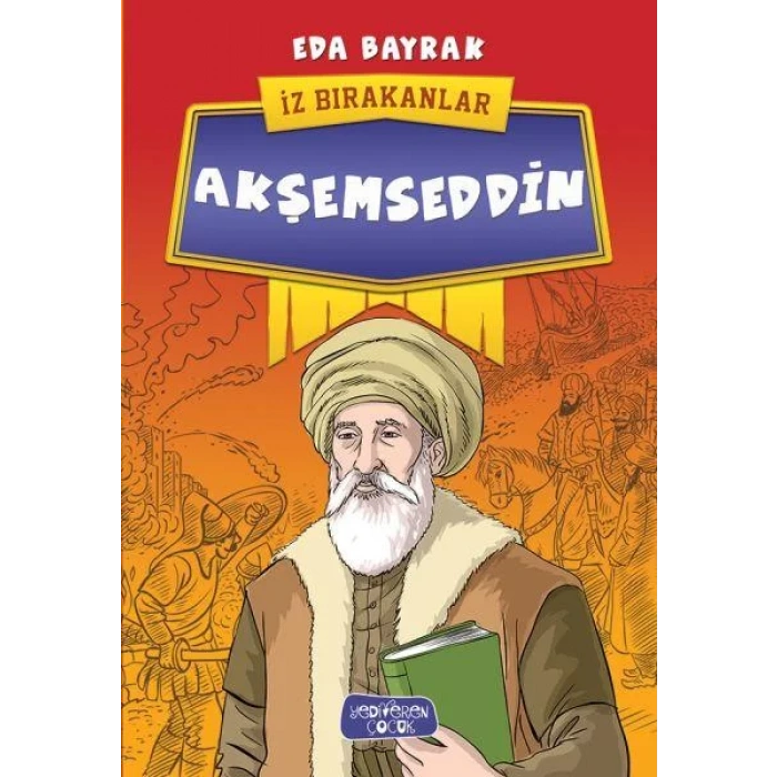 AKŞEMSEDDİN İZ BIRAKANLAR - YEDİVEREN
