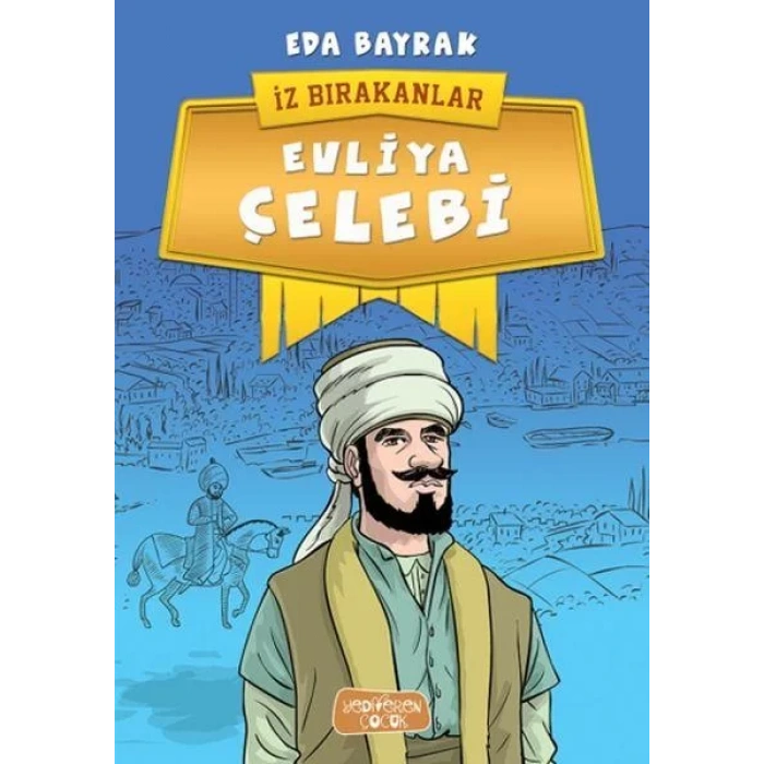 EVLİYA ÇELEBİ İZ BIRAKANLAR - YEDİVEREN