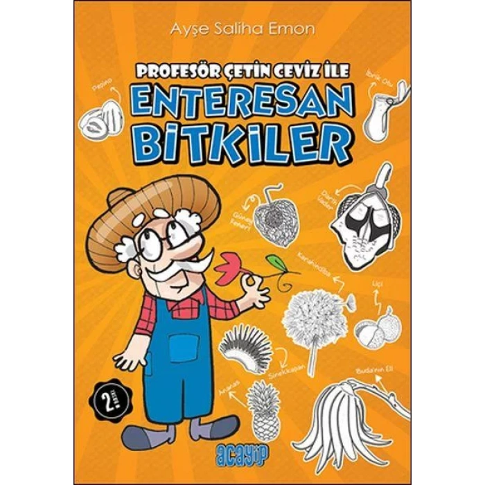 PROFESÖR ÇETİN CEVİZ İLE ENTERESAN BİTKİLER-ACAYİ