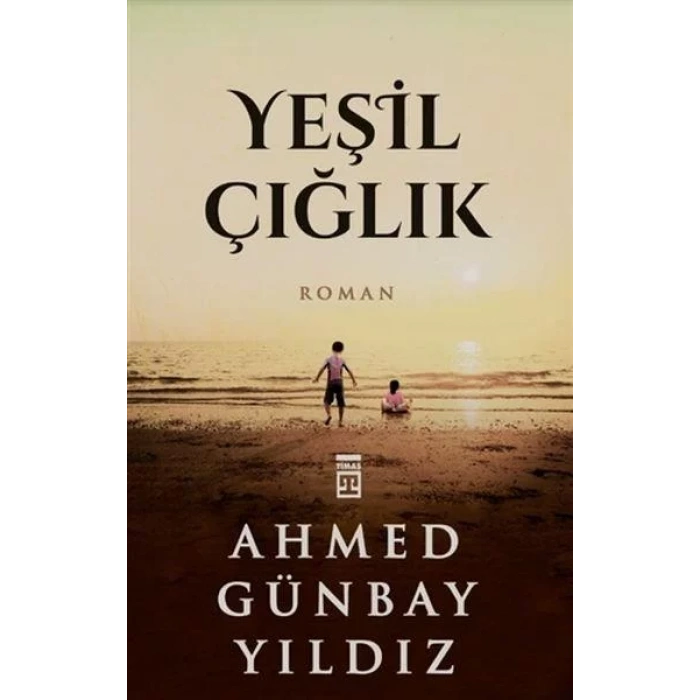 YEŞİL ÇIĞLIK - TİMAŞ