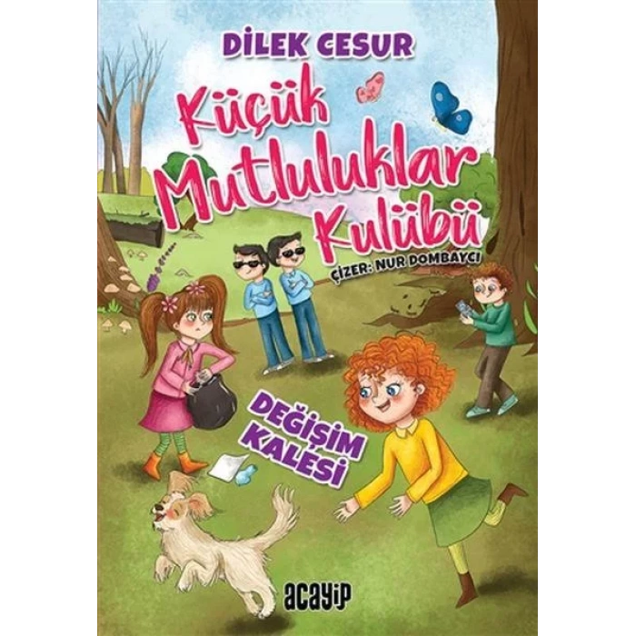 KÜÇÜK MUTLULUKLAR KULÜBÜ DEĞİŞİM KALESİ - ACAYİP