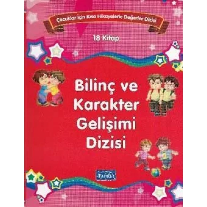 BİLİNÇ VE KARAKTER GELİŞİMİ DİZİSİ 18 KİTAP-PARILT