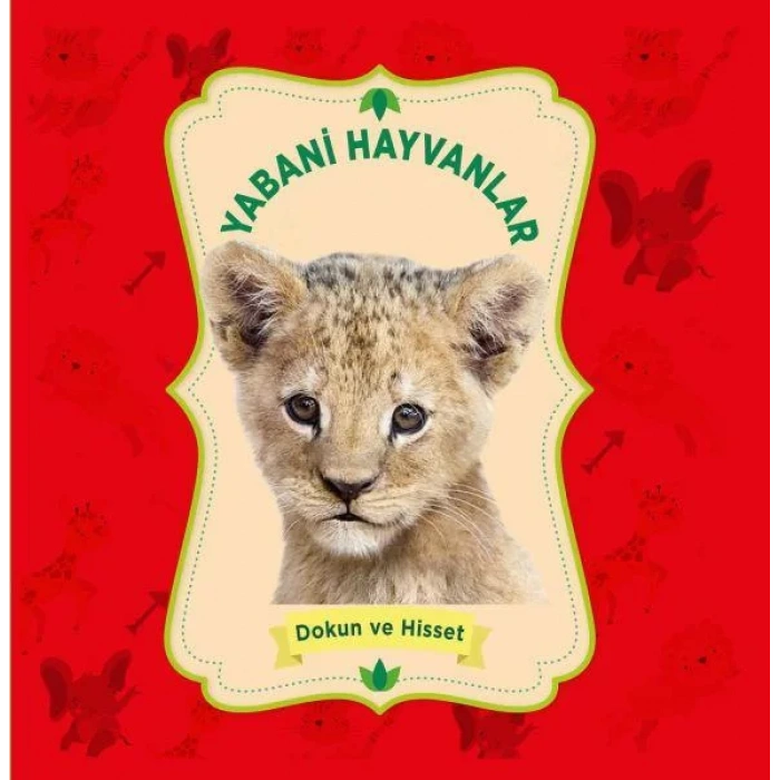 YABANİ HAYVANLAR DOKUN HİSSET - 0-6 YAŞ