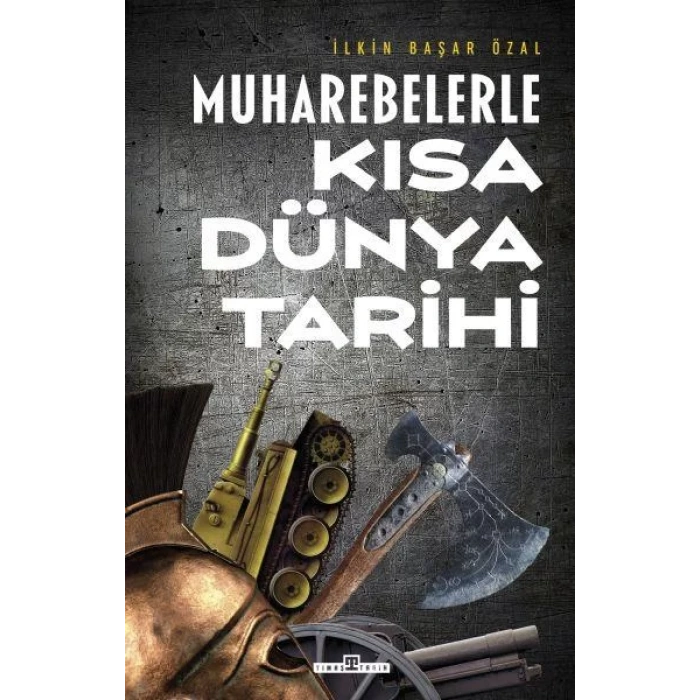 MUHAREBELERLE KISA DÜNYA TARİHİ - TİMAŞ