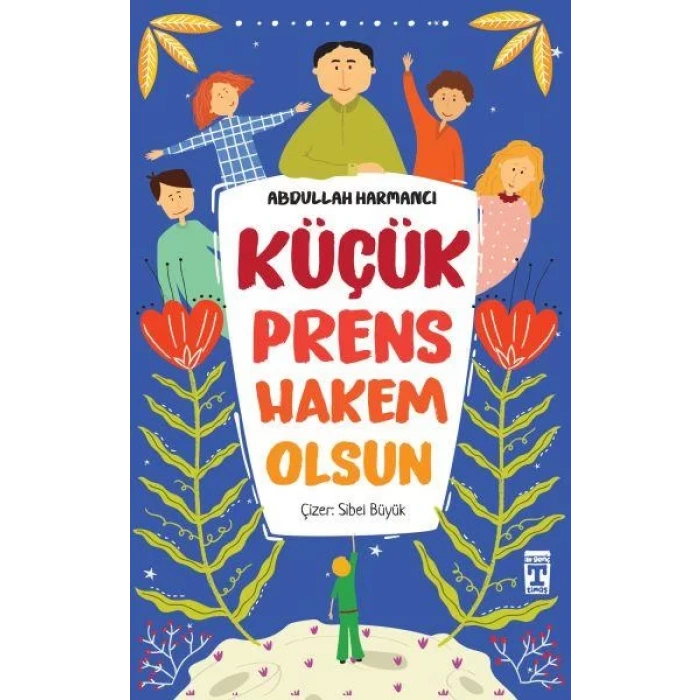 KÜÇÜK PRENS HAKEM OLSUN - TİMAŞ