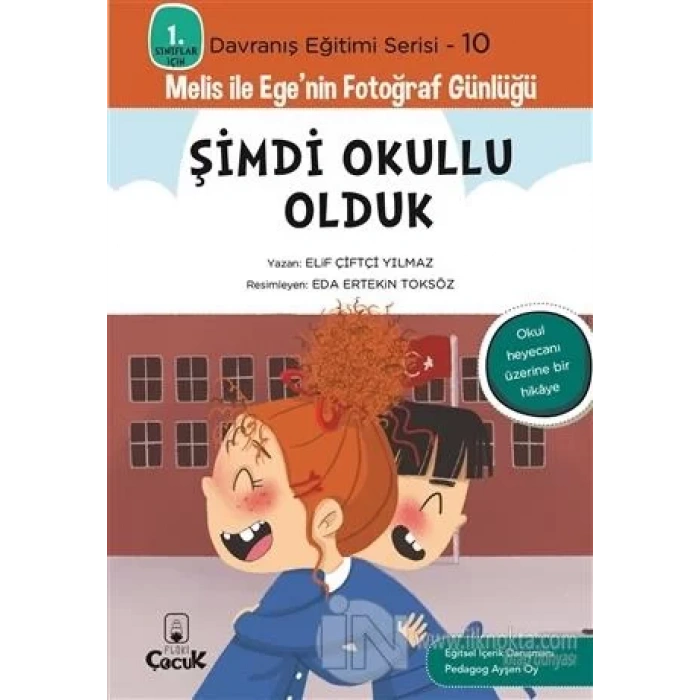 Melis ile Egenin Fotoğraf Günlüğü-Şimdi Okullu Olduk