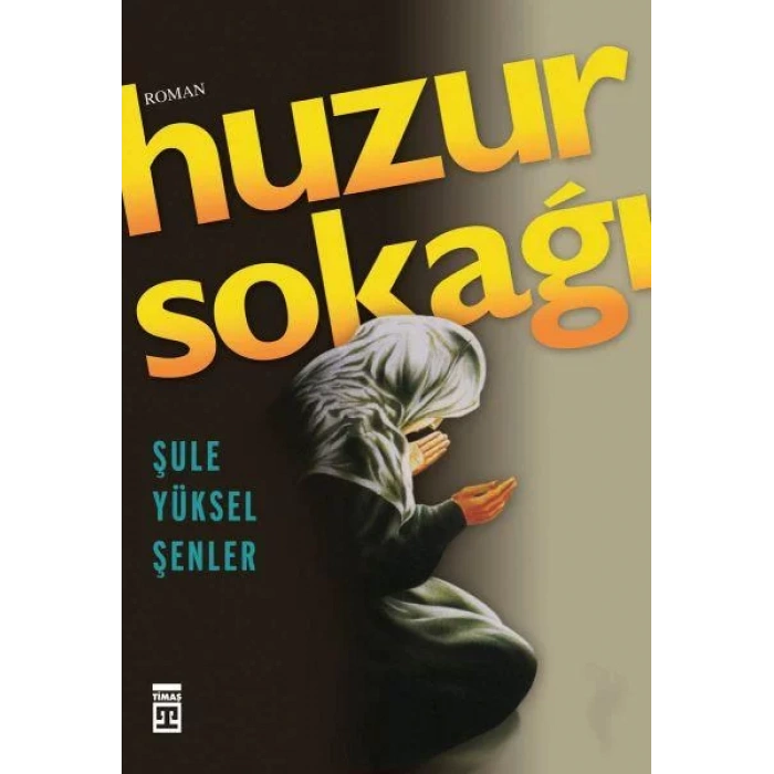 HUZUR SOKAĞI - TİMAŞ