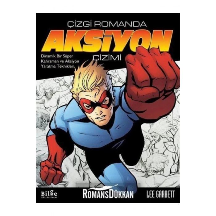 ÇİZGİ ROMANDA AKSİYON ÇİZİMİ - BİLGE KÜLTÜR