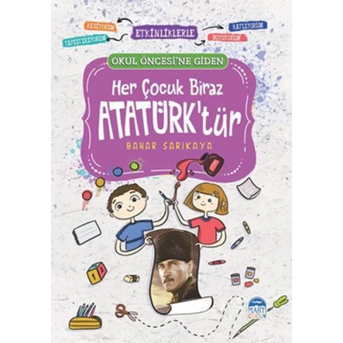 OKUL ÖNCESİNE GİDEN HER ÇOCUK BİRAZ ATATÜRKTÜR - MARTI