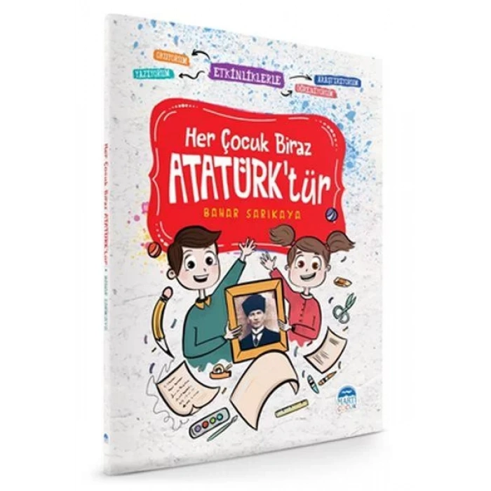 HER ÇOCUK BİRAZ ATATÜRKTÜR - MARTI