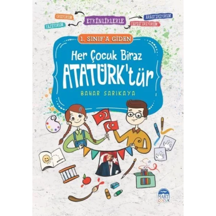 1. SINIFA GİDEN HER ÇOCUK BİRAZ ATATÜRKTÜR - MARTI