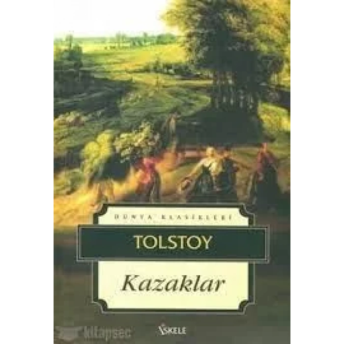 KAZAKLAR - Tolstoy / İSKELE