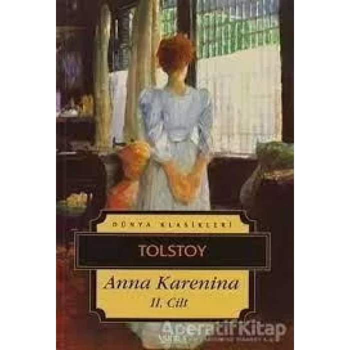 ANNA KARENINA II - Tolstoy / İSKELE