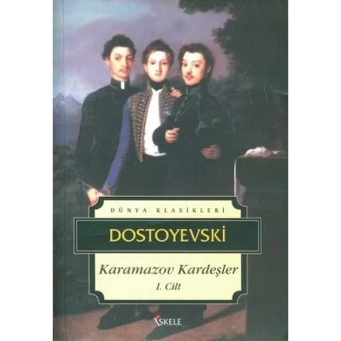 KARAMAZOV KARDEŞLER I - Dostoyev / İSKELE