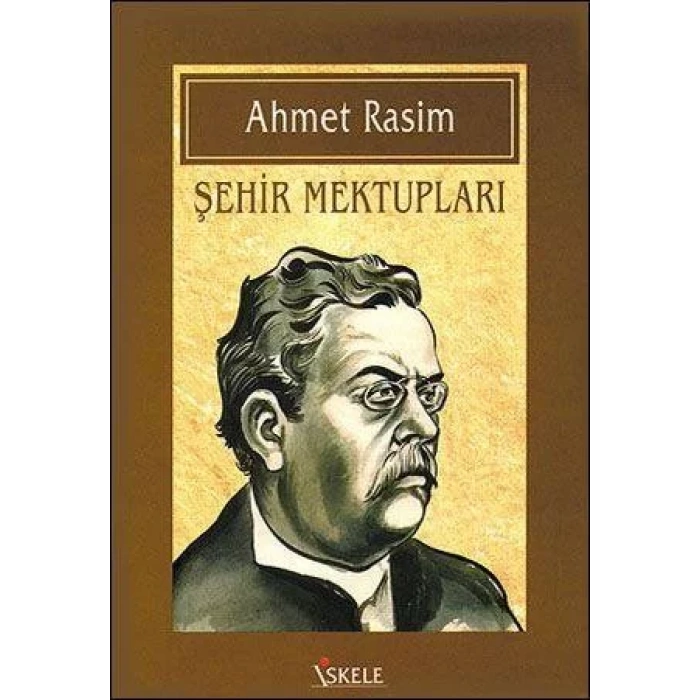 ŞEHİR MEKTUPLARI - Ahmet Rasim / İSKELE