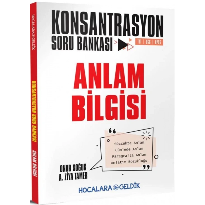HOCALARA GELDİK KONSANTRASYON ANLAM BİLGİSİ SORU B