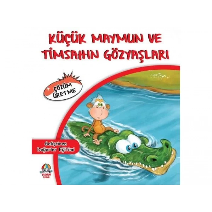 YAĞMUR KÜÇÜK MAYMUN VE TİMSAHIN GÖZYAŞI ÇÖZÜM ÜRET