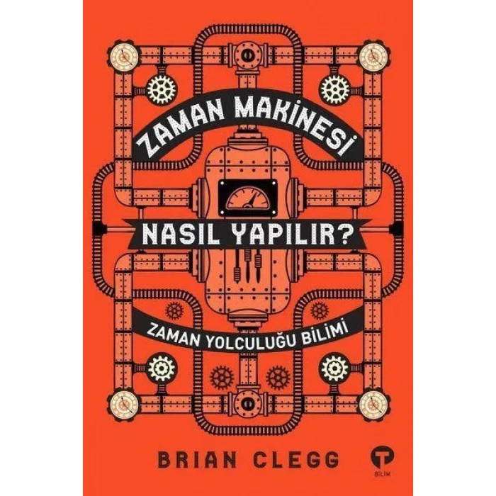 Zaman Makinesi Nasıl Yapılır Zaman Yolculuğu Bilim