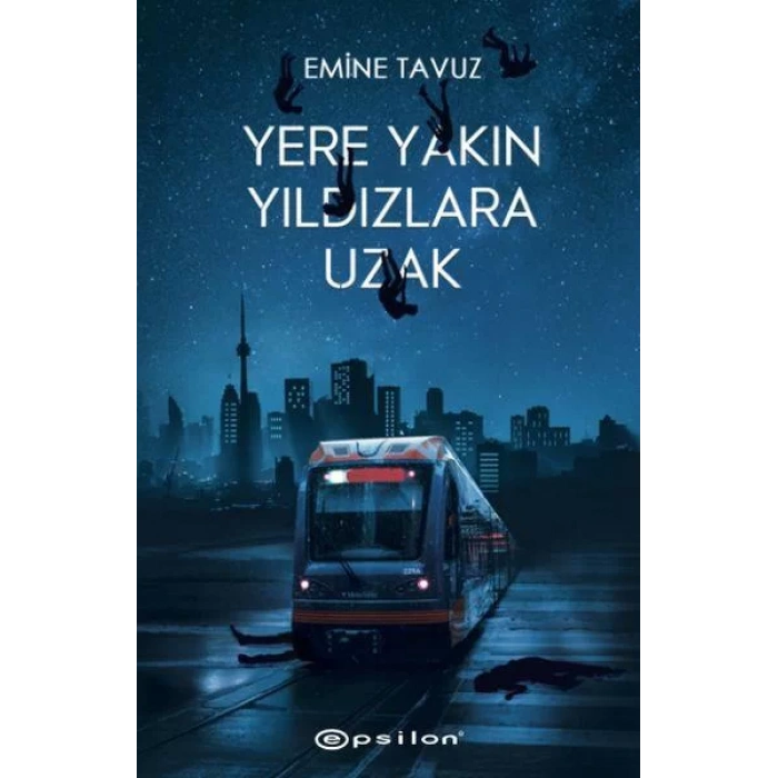 YERE YAKIN YILDIZLARA UZAK - EPSİLON