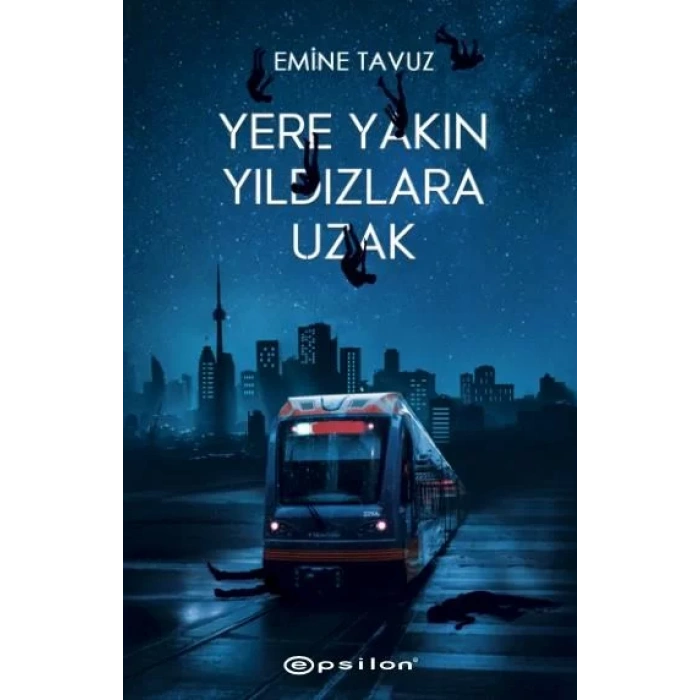 YERE YAKIN YILDIZLARA UZAK - EPSİLON