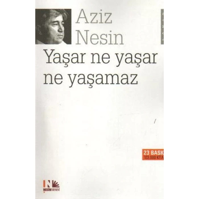 YAŞAR NE YAŞAR NE YAŞAMAZ - NESİN