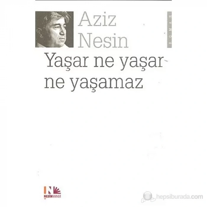 YAŞAR NE YAŞAR NE YAŞAMAZ - NESİN