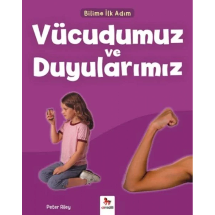VÜCUDUMUZ VE DUYULARIMIZ - ALMİDİLLİ