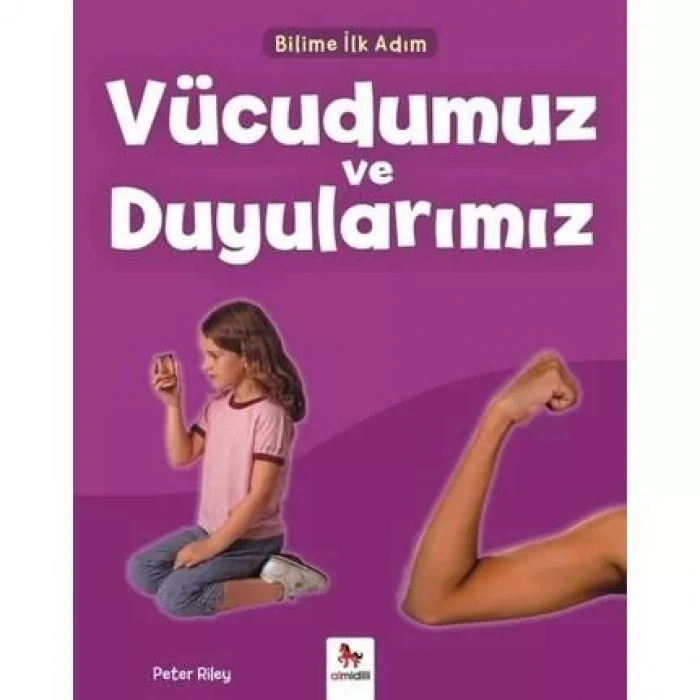 VÜCUDUMUZ VE DUYULARIMIZ - ALMİDİLLİ
