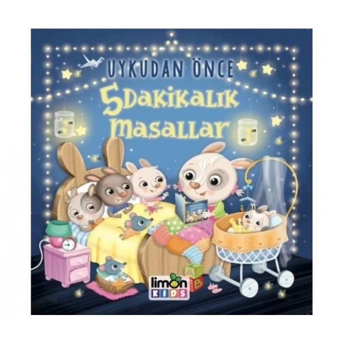 UYKUDAN ÖNCE 5 DAKİKALIK MASALLAR - LİMON KİDS