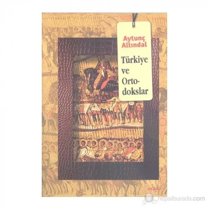 TÜRKİYE VE ORTODOKSLAR - ALFA