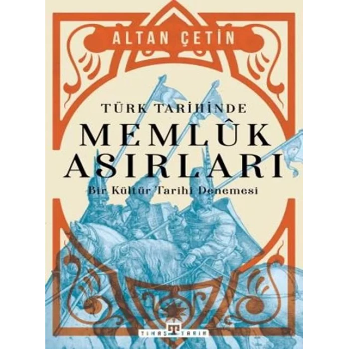 TÜRK TARİHİNDE MEMLUK ASIRLARI - TİMAŞ