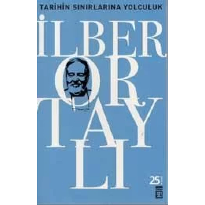 TARİHİN SINIRLARINA YOLCULUK - TİMAŞ