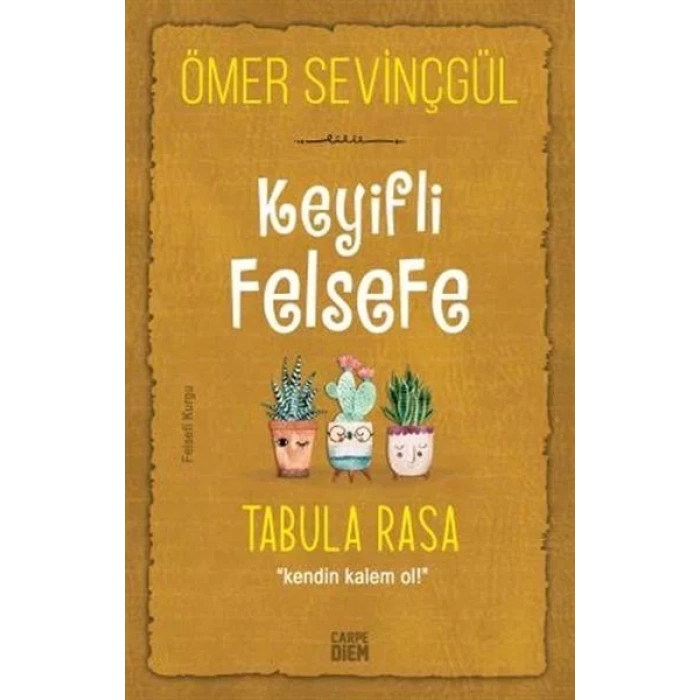 TABULA RASA KEYİFLİ FELSEFE - CARPE DİEM