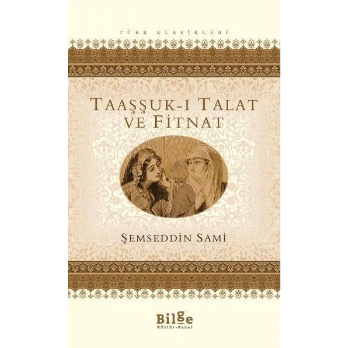TAAŞUKI TALAT VE FİTNAT - BİLGE KÜLTÜR
