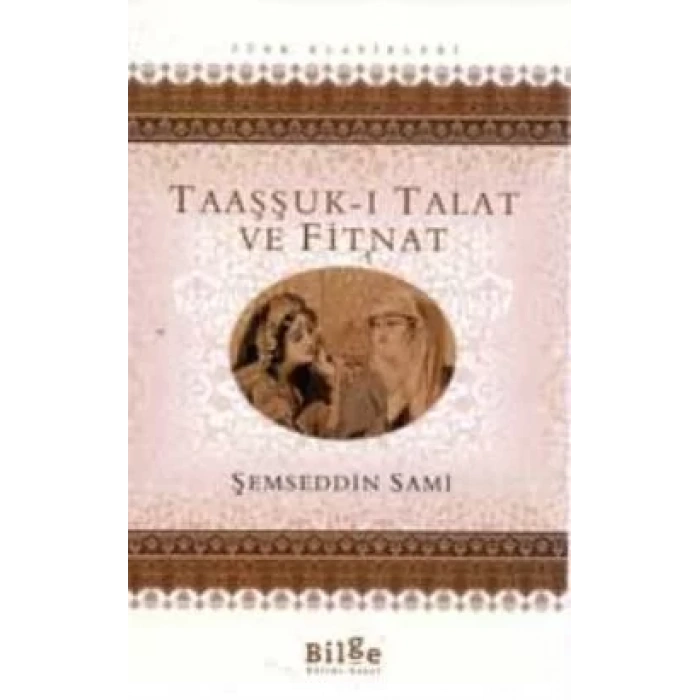 TAAŞUKI TALAT VE FİTNAT - BİLGE KÜLTÜR