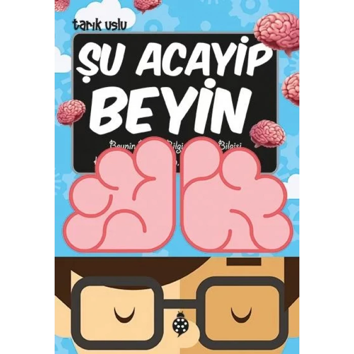 ŞU ACAYİP BEYİN - UĞUR BÖCEĞİ