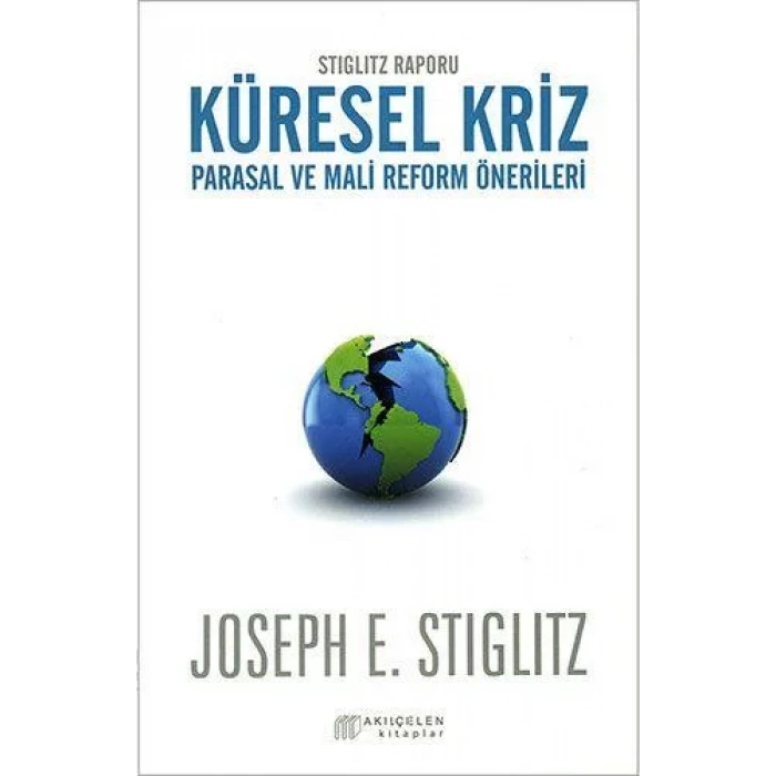 Stiglitz Raporu Küresel Kriz:Parasal ve Mali Reform Önerileri
