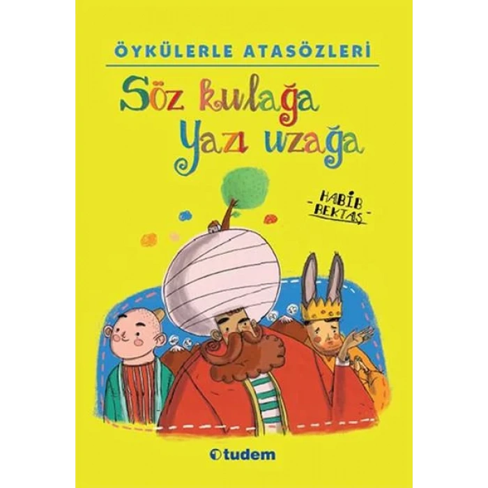 SÖZ KULAĞA YAZI UZAĞA ÖYKÜLERLE ATASÖZÜ - TUDEM YA