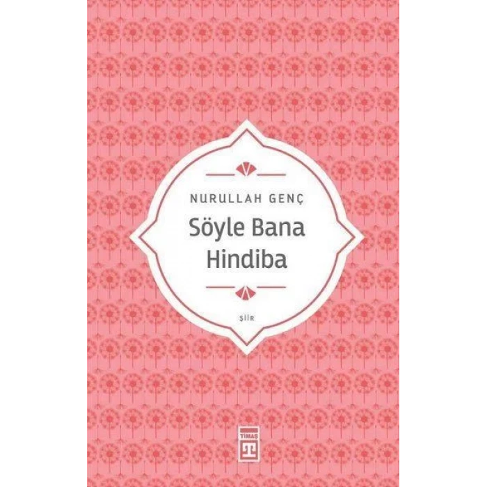 SÖYLE BANA HİNDİBA - TİMAŞ