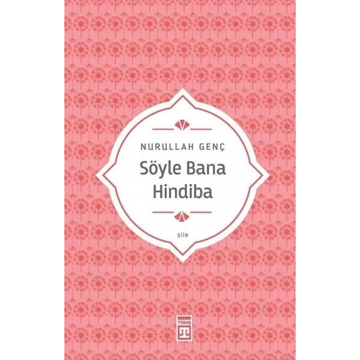 SÖYLE BANA HİNDİBA - TİMAŞ