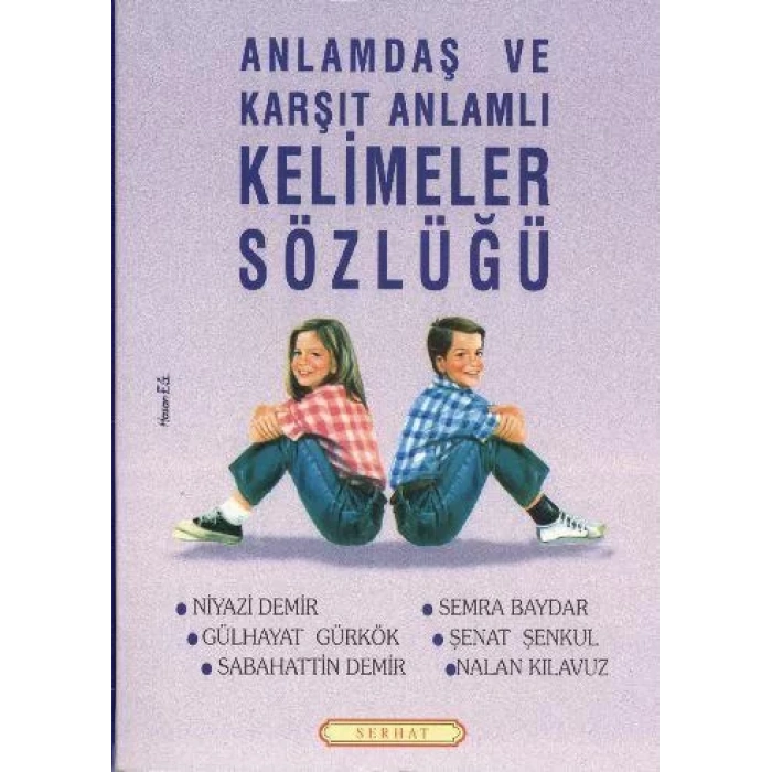 SERHAT ANLAMDAŞ VE KARŞIT ANLAMLI KELİMELER SÖZLÜK