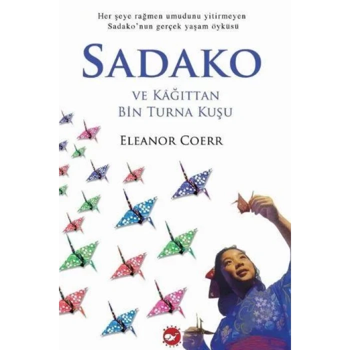 SADAKO VE KAĞITTAN BİN TURNA KUŞU - BEYAZ BALİNA