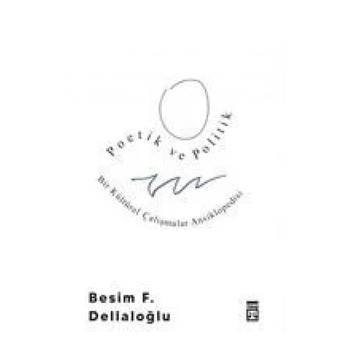 POETİK VE POLİTİK - TİMAŞ