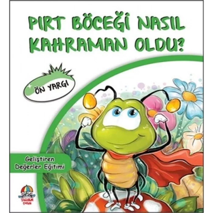 PIRT BÖCEĞİ NASIL KAHRAMAN OLDU ÖN YARGI