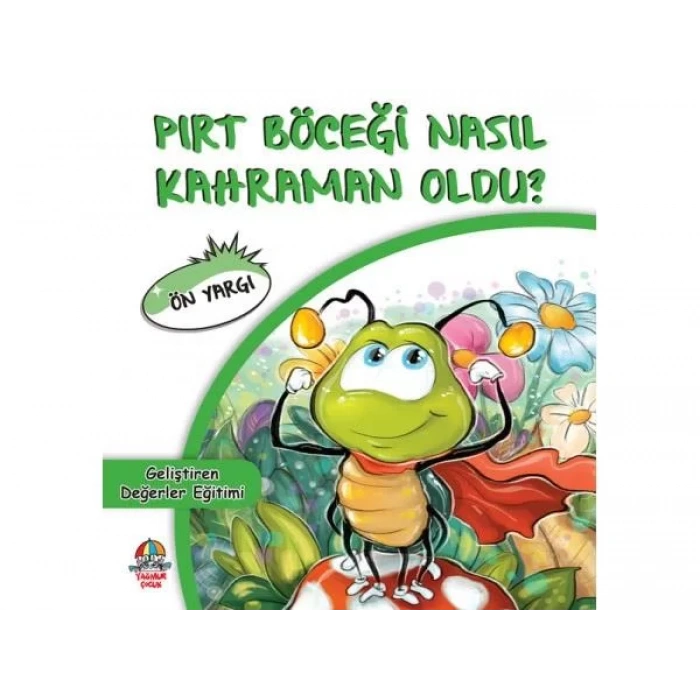 PIRT BÖCEĞİ NASIL KAHRAMAN OLDU ÖN YARGI